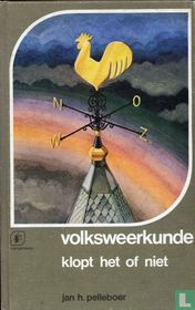 Volksweerkunde, klopt het wel of niet