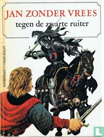 Jan zonder Vrees tegen de zwarte ruiter
