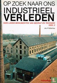 Op zoek naar ons industrieel verleden 2