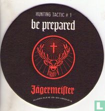 Hunting Tactic # 1 be prepared