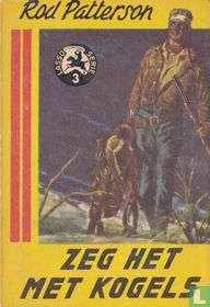 Zeg het met kogels