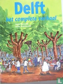 Delft, het complete verhaal