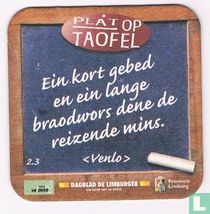 Ein kort gebed en ein lange braodwors dene de reizende mins. (Venlo)