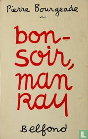 Bonsoir, Man Ray