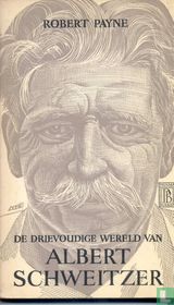 De drievoudige wereld van Albert Schweitzer