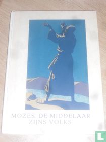 Mozes, De Middelaar zijns Volks