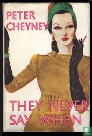 They Never Say When