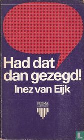 Had dat dan gezegd!