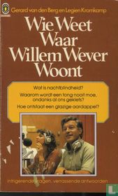 Wie weet waar Willem Wever woont