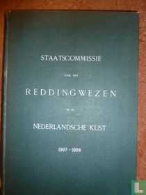 Staatscommissie voor het Reddingwezen op de Nederlandsche kust 1907-1909