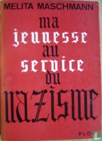 Ma jeunesse au service du nazisme
