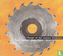 Change of the century Orchestra