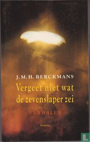 Vergeet niet wat de zevenslaper zei