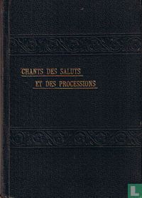 Chants de saluts et des processions