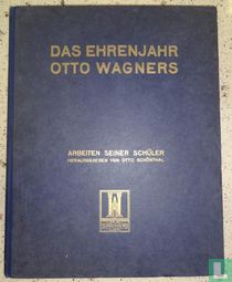 Das Ehrenjahr Otto Wagners