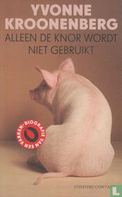 Alleen de knor wordt niet gebruikt