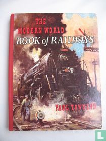 The Modern World Book of Railways