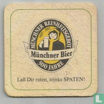 Laß Dir raten trinke Spaten