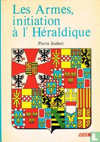 Les Armes, initiation à l’héraldique