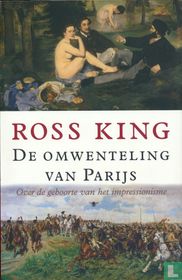 De omwenteling van Parijs , over de geboorte van het impressionisme