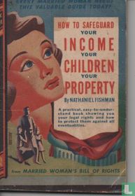 How to safeguard your income, your children, your property