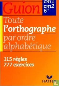 Toute l'Orthographe par Ordre Alphabétique 