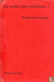 De aarde, onze woonplaats. Werkboekje brugjaar