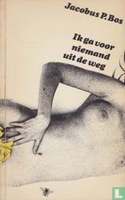 Ik ga voor niemand uit de weg