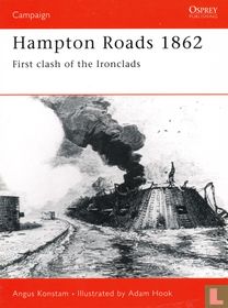Hampton Roads 1862 + First clash of the Ironclads