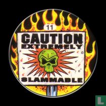 Caution - Extremely Slammable