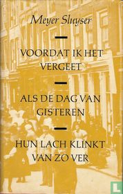 Voordat ik het vergeet + Als de dag van gisteren... + Hun lach klinkt van zo ver...