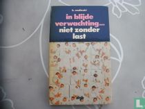 In blijde verwachting...niet zonder last