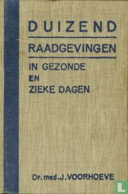 Duizend raadgevingen in gezonde en zieke dagen