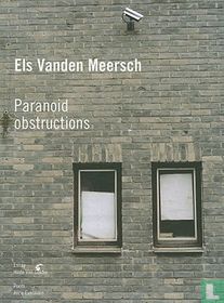 Els Vanden Meersch: Paranoid Obstructions