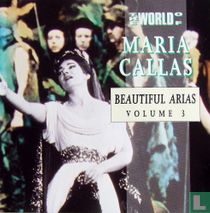 The World of Maria Callas: Beautiful Arias Volume 3