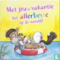 Met jou is vakantie het allerbeste op de wereld!
