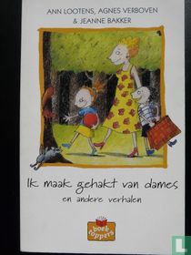 Ik maak gehakt van dames en andere verhalen
