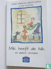 Mik heeft de hik en andere verhalen