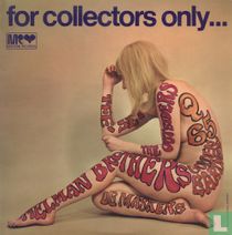 For Collectors Only...