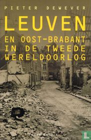 Leuven en Oost-Brabant in de tweede wereldoorlog