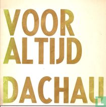 Voor altijd Dachau