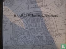 Haarlem, heel oud heel nieuw