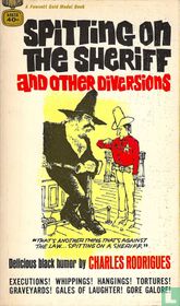 Spitting on the Sheriff and Other Diversions