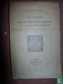 L'évolution de la tragédie religieuse en France