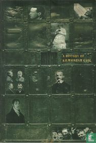A history of Kilmainham Gaol
