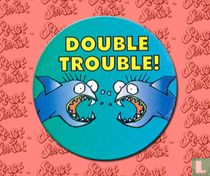 Double trouble!