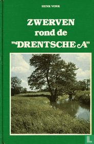 Zwerven rond de DRENTSCHE A