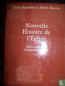 Nouvelle Histoire De L'Eglise vol. 1 