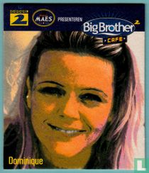 Big Brother Café - Dominique
