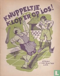 Knuppeltje, klop er op los!